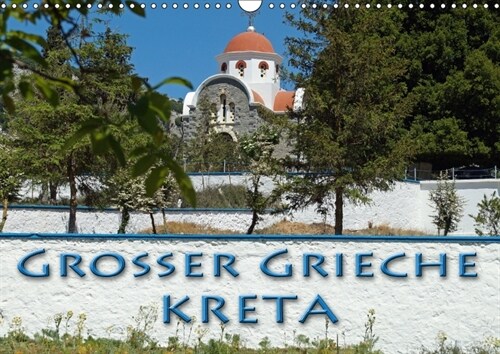 Großer Grieche Kreta (Wandkalender 2018 DIN A3 quer) (Calendar)