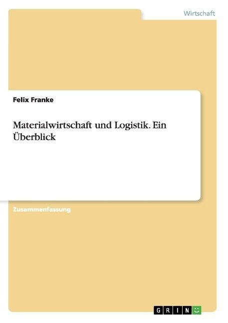 Materialwirtschaft und Logistik. Ein ?erblick (Paperback)