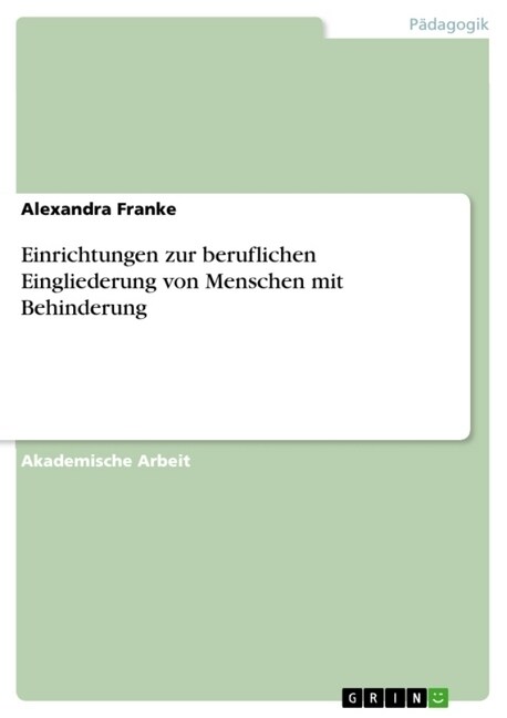 Einrichtungen zur beruflichen Eingliederung von Menschen mit Behinderung (Paperback)