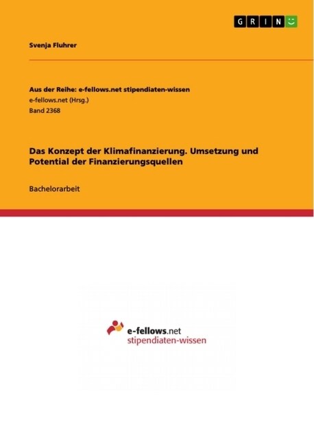 Das Konzept der Klimafinanzierung. Umsetzung und Potential der Finanzierungsquellen (Paperback)