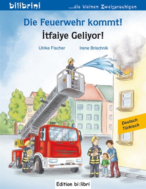 Die Feuerwehr kommt!, Deutsch-Turkisch. itfaiye Geliyor! (Pamphlet)