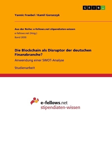 Die Blockchain als Disruptor der deutschen Finanzbranche?: Anwendung einer SWOT-Analyse (Paperback)