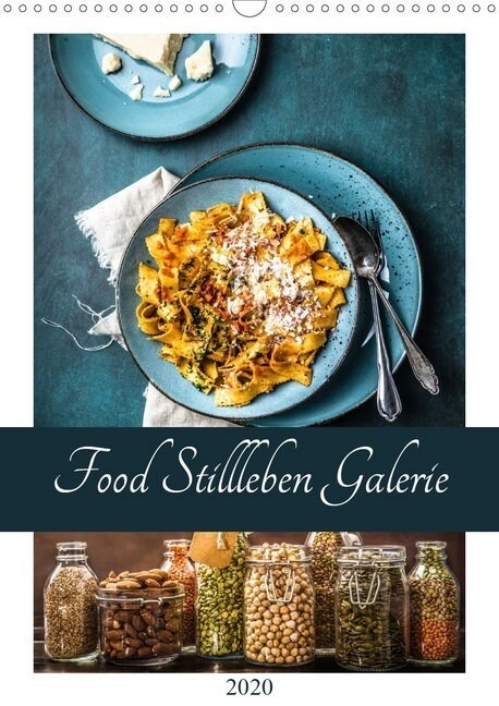 Food Stillleben Galerie (Wandkalender 2020 DIN A3 hoch) (Calendar)