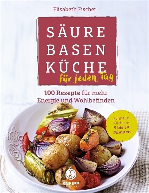 Saure-Basen-Kuche fur jeden Tag (Hardcover)