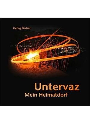 Untervaz - Mein Heimatdorf (Hardcover)