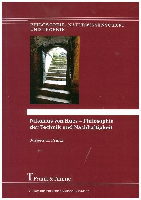 Nikolaus von Kues - Philosophie der Technik und Nachhaltigkeit (Paperback)