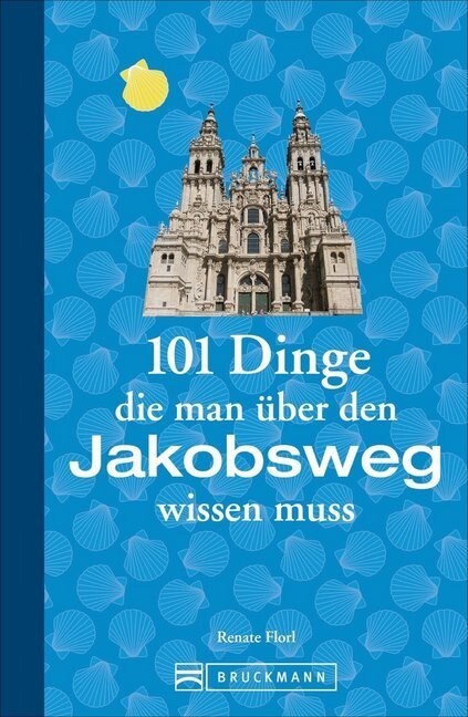 101 Dinge, die man uber den Jakobsweg wissen muss (Paperback)