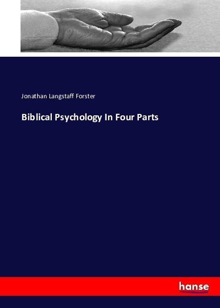 Biblical Psychology In Four Parts (Paperback)