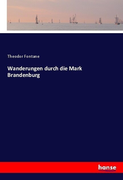 Wanderungen durch die Mark Brandenburg (Paperback)