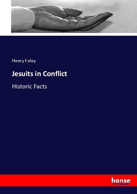 Jesuits in Conflict: Historic Facts (Paperback)