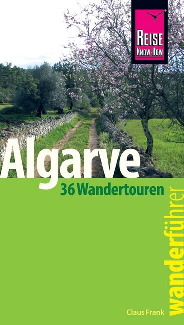 Reise Know-How Wanderfuhrer Algarve - 36 Wandertouren an der Kuste und im Hinterland - (Paperback)
