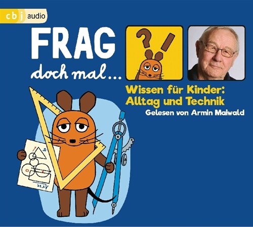 Frag doch mal ... die Maus! Wissen fur Kinder: Alltag und Technik, 1 Audio-CD (CD-Audio)