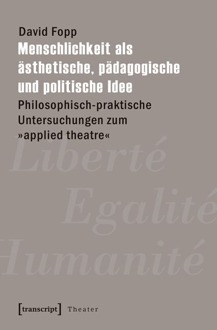 Menschlichkeit als asthetische, padagogische und politische Idee (Paperback)