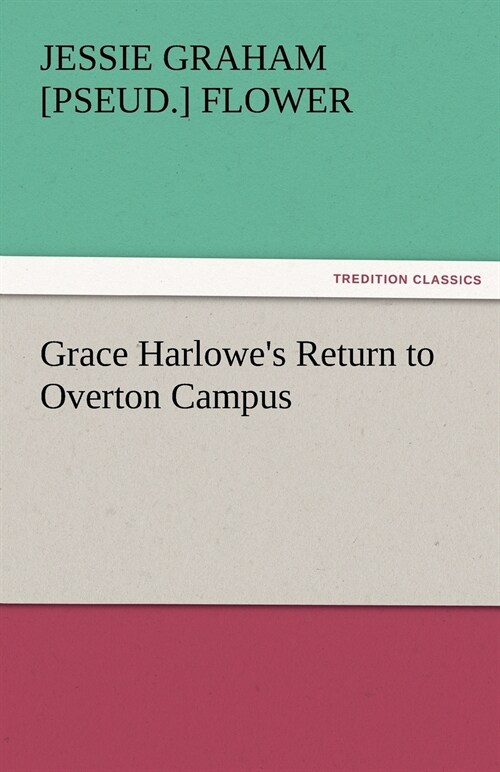 Grace Harlowes Return to Overton Campus (Paperback)