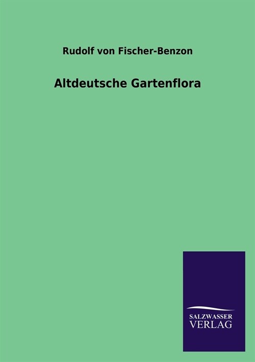 Altdeutsche Gartenflora (Paperback)
