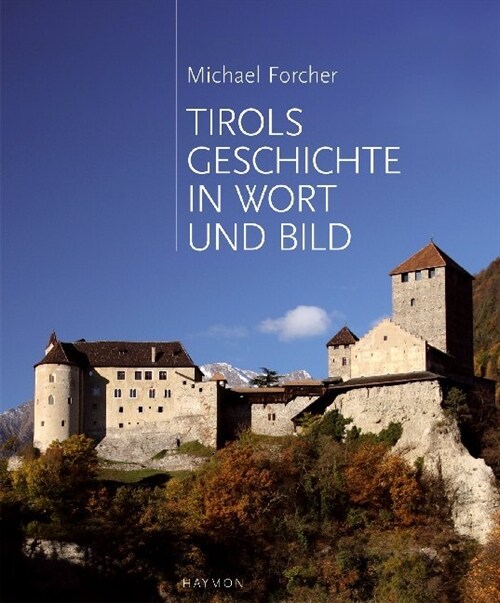 Tirols Geschichte in Wort und Bild (Hardcover)