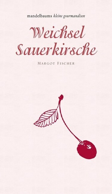 Weichsel / Sauerkirsche (Hardcover)