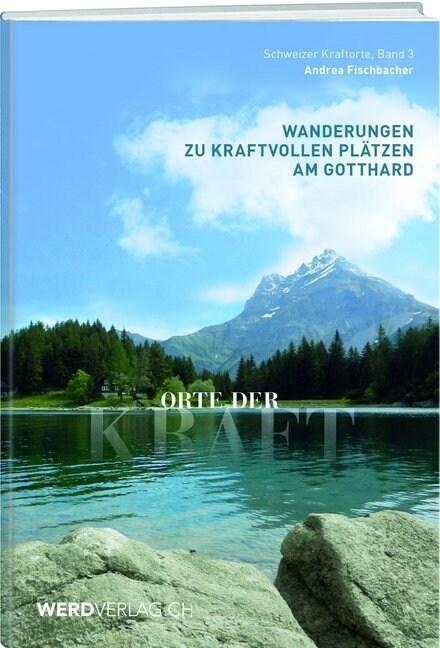 Orte der Kraft - Wanderungen zu kraftvollen Platzen am Gotthard (Paperback)