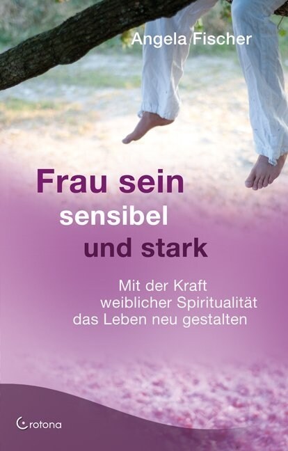 Frau sein sensibel und stark (Hardcover)