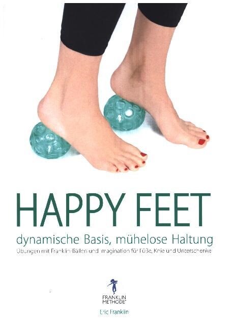 Happy Feet - dynamische Basis, muhelose Haltung (Paperback)