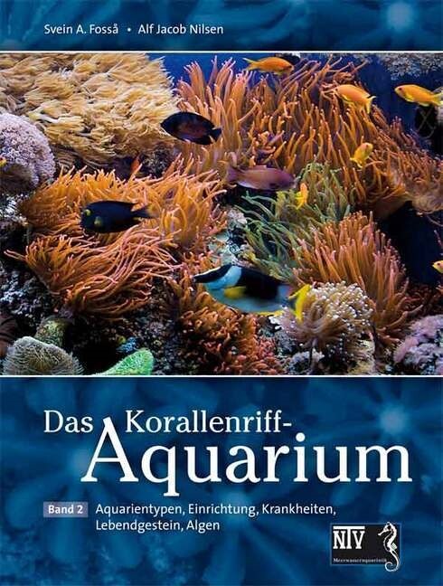 Dekoration und Aquarientypen, Einfahren eines Korallenriff-Aquariums, Lebende Steine und Algen, Futter, Vermehrung, Parasiten, Krankheiten (Hardcover)