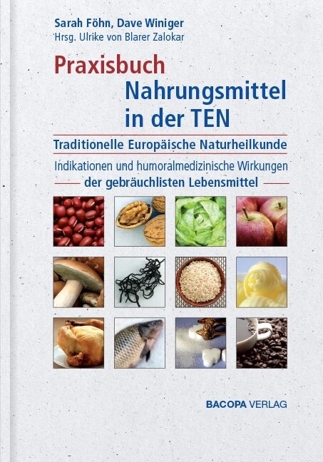 Praxisbuch Nahrungsmittel in der TEN (Traditionelle Europaische Naturheilkunde) (Hardcover)