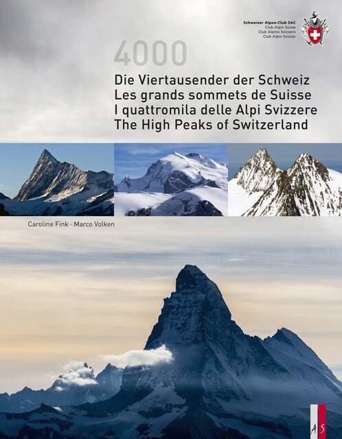 Die Viertausender der Schweiz / Les grande sommets de Suisse  / I quattromila delle Alpi Svizzere / The High Peaks of Switzerland (Hardcover)