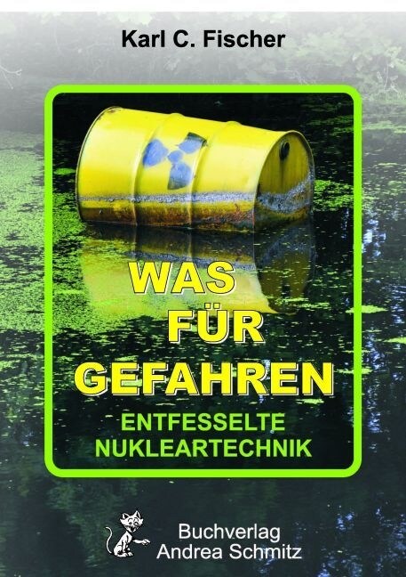 Was fur Gefahren - Entfesselte Nukleartechnik (Paperback)