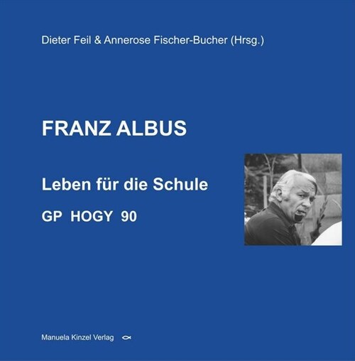 FRANZ ALBUS - Leben fur die Schule - GP HOGY 90 (Paperback)