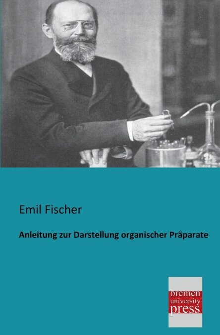 Anleitung zur Darstellung organischer Praparate (Paperback)