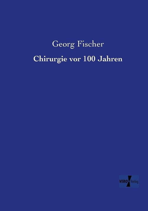 Chirurgie vor 100 Jahren (Paperback)
