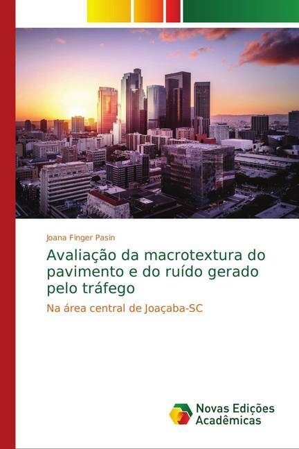 Avalia豫o da macrotextura do pavimento e do ru?o gerado pelo tr?ego (Paperback)