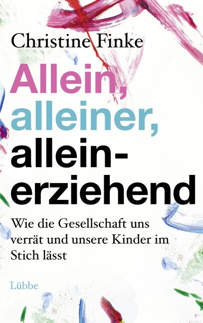 Allein, alleiner, alleinerziehend (Paperback)