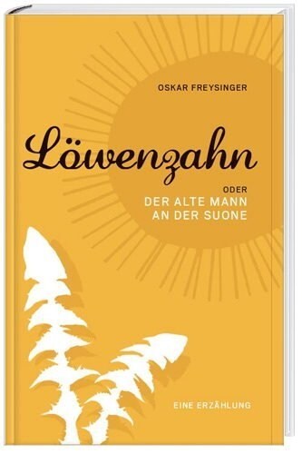 Lowenzahn - oder der alte Mann an der Suone (Hardcover)