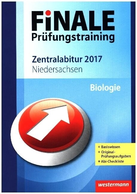 Finale Prufungstraining 2017 - Zentralabitur Niedersachsen, Biologie (WW)