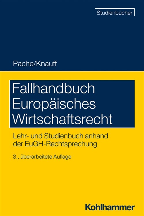 Fallhandbuch Europaisches Wirtschaftsrecht: Lehr- Und Studienbuch Anhand Der Eugh-Rechtsprechung (Paperback, 3)
