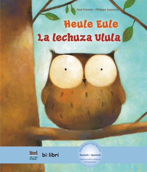 Heule Eule, Deutsch-Spanisch. La lechuza Ulula (Paperback)