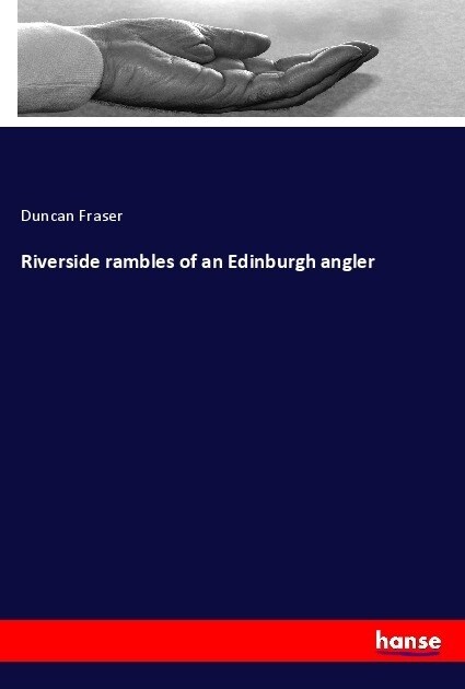 Riverside rambles of an Edinburgh angler (Paperback)