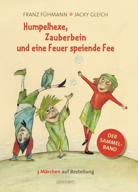 Humpelhexe, Zauberbein und eine Feuer speiende Fee (Hardcover)