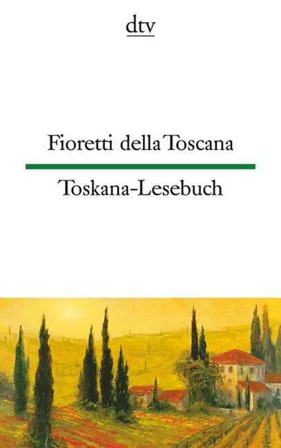 Fioretti della Toscana. Toskana-Lesebuch (Paperback)