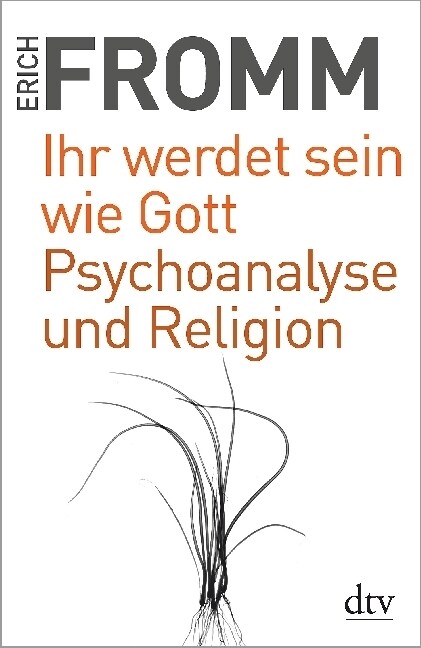Ihr werdet sein wie Gott. Psychoanalyse und Religion (Paperback)