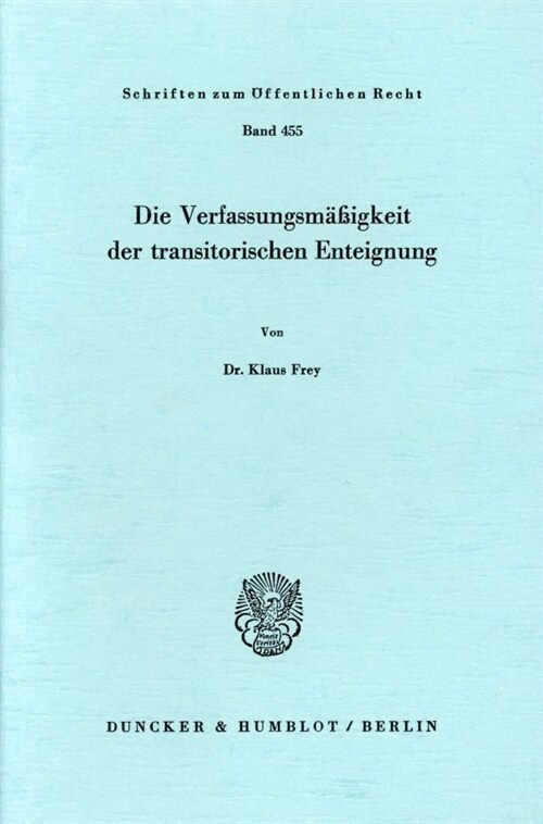 Die Verfassungsmassigkeit Der Transitorischen Enteignung (Paperback)