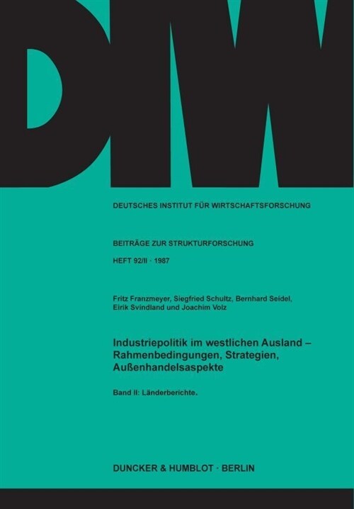 Industriepolitik Im Westlichen Ausland -: Rahmenbedingungen, Strategien, Aussenhandelsaspekte. Band II: Landerberichte (Paperback)