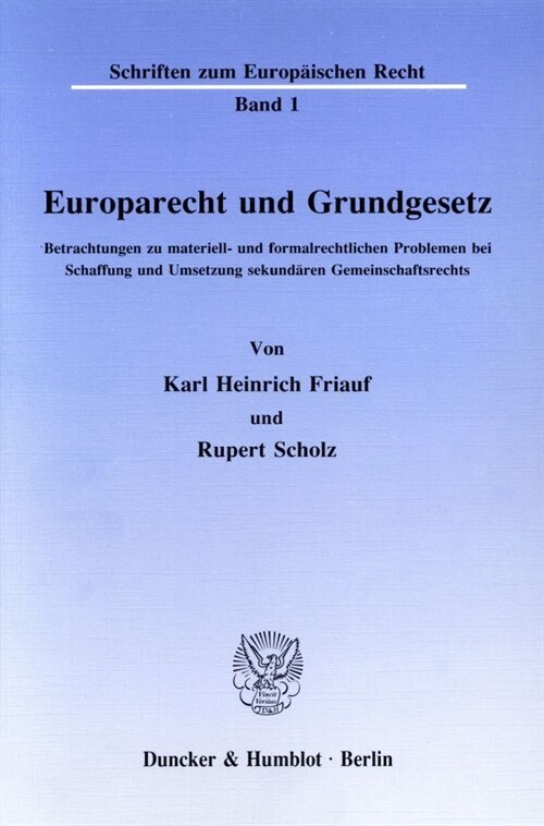 Europarecht Und Grundgesetz: Betrachtungen Zu Materiell- Und Formalrechtlichen Problemen Bei Schaffung Und Umsetzung Sekundaren Gemeinschaftsrechts (Paperback)