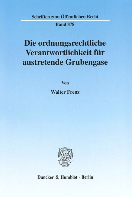 Die ordnungsrechtliche Verantwortlichkeit fur austretende Grubengase (Paperback)