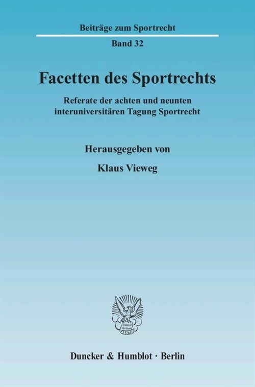 Facetten Des Sportrechts: Referate Der Achten Und Neunten Interuniversitaren Tagung Sportrecht (Paperback)