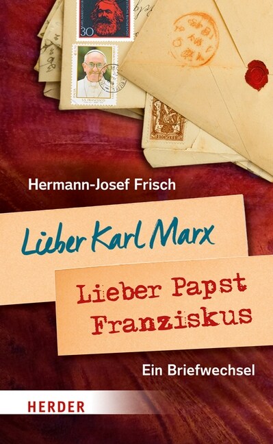Lieber Karl Marx, Lieber Papst Franziskus: Ein Briefwechsel (Paperback)