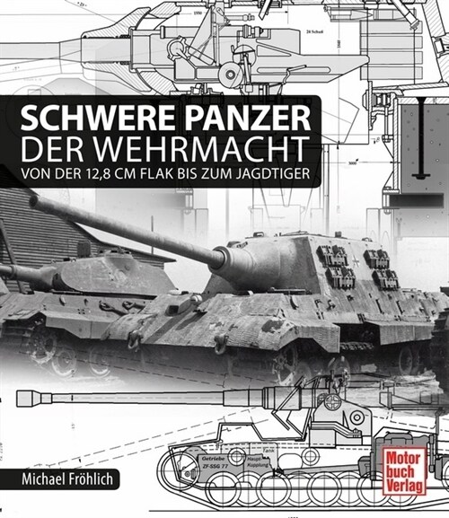 Schwere Panzer der Wehrmacht (Hardcover)