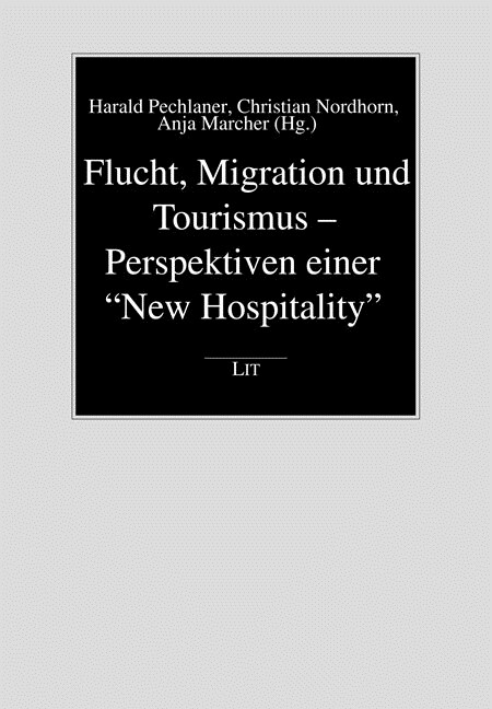 Flucht, Migration und Tourismus - Perspektiven einer New Hospitality (Paperback)