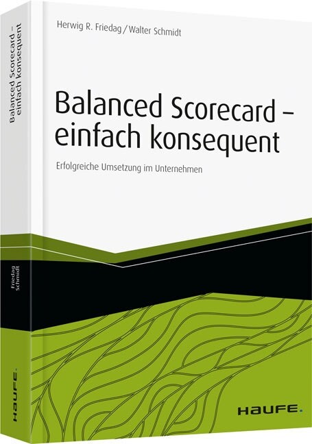 Balanced Scorecard - einfach konsequent (Hardcover)